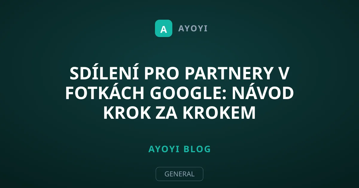 Sdílení pro partnery v Fotkách Google: Návod krok za krokem